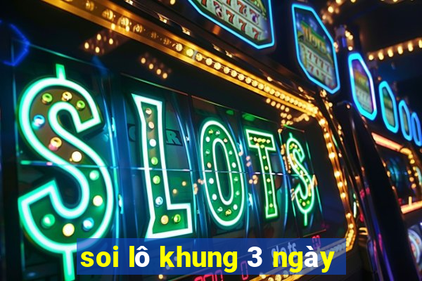 soi lô khung 3 ngày