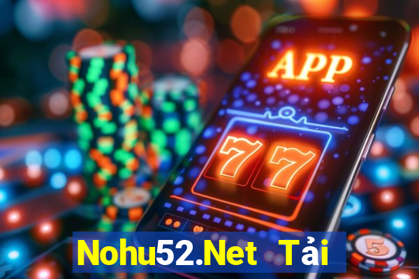 Nohu52.Net Tải Game Bài Đổi Thưởng