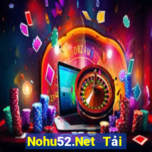 Nohu52.Net Tải Game Bài Đổi Thưởng