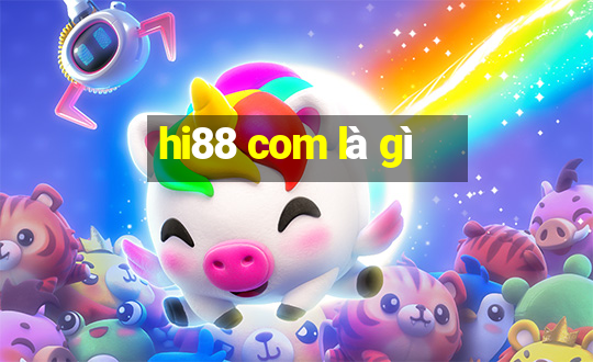 hi88 com là gì