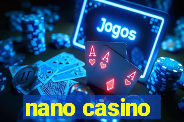 nano casino