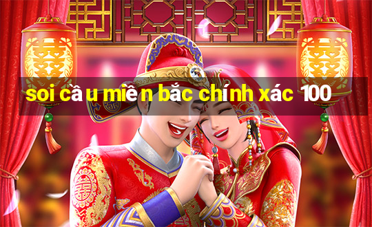 soi cầu miền bắc chính xác 100