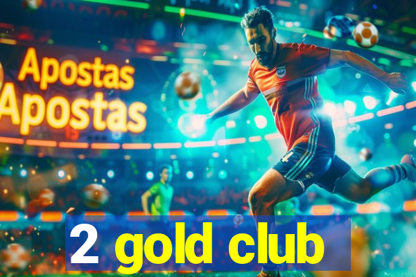 2 gold club