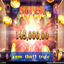 xem thvl1 trực tuyến nhanh nhất