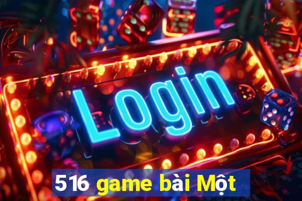 516 game bài Một