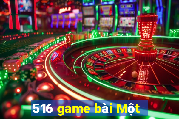 516 game bài Một