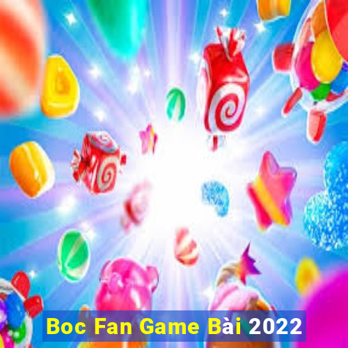 Boc Fan Game Bài 2022