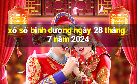 xổ số bình dương ngày 28 tháng 7 năm 2024