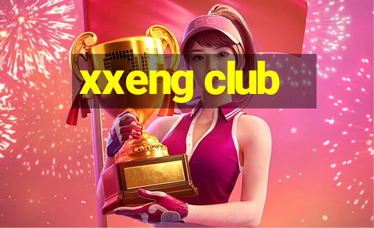 xxeng club