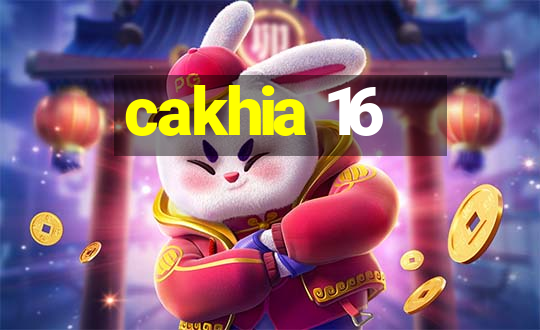 cakhia 16