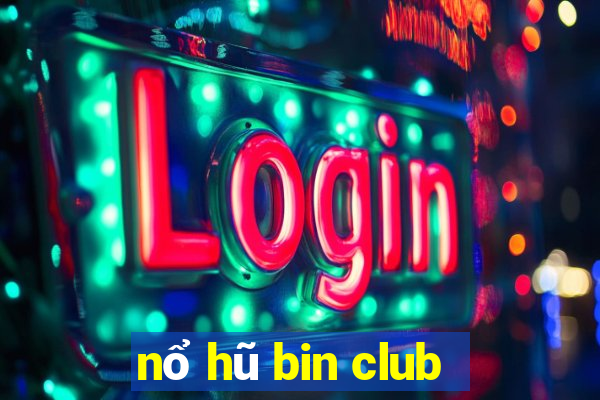 nổ hũ bin club