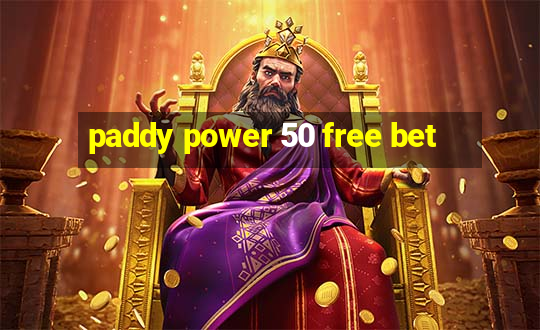 paddy power 50 free bet