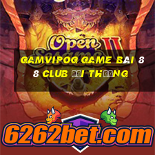 Gamvipog Game Bài 88 Club Đổi Thưởng