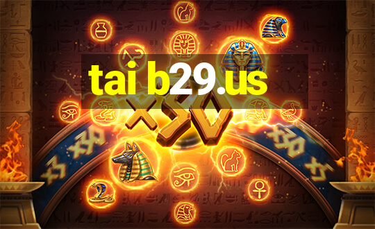 tai b29.us