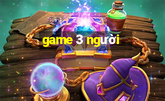 game 3 người