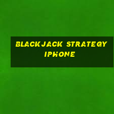 blackjack strategy iphone