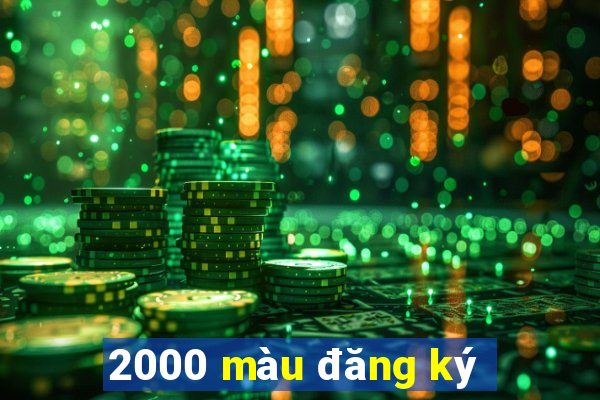 2000 màu đăng ký