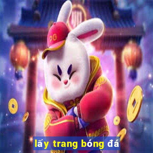 lấy trang bóng đá