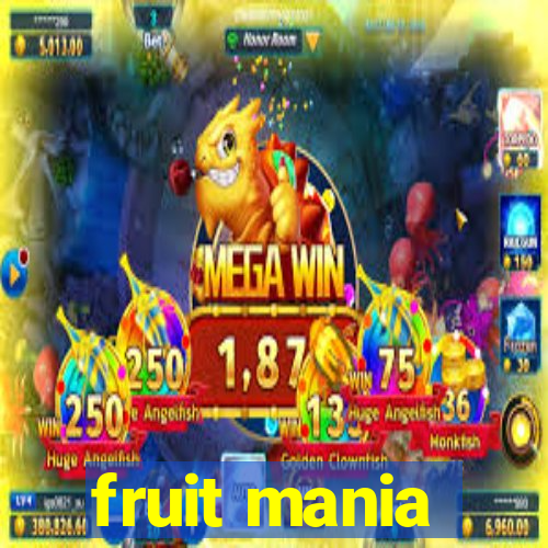 fruit mania