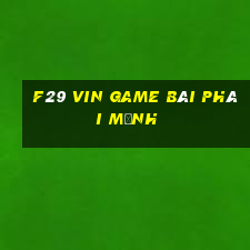 F29 Vin Game Bài Phái Mạnh