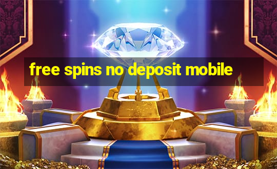 free spins no deposit mobile