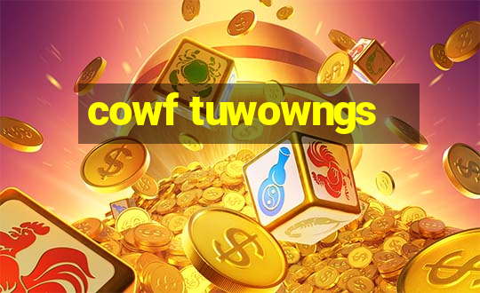 cowf tuwowngs