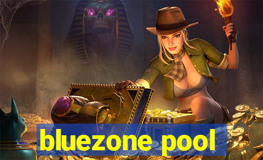 bluezone pool