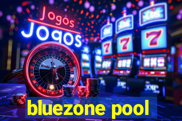 bluezone pool