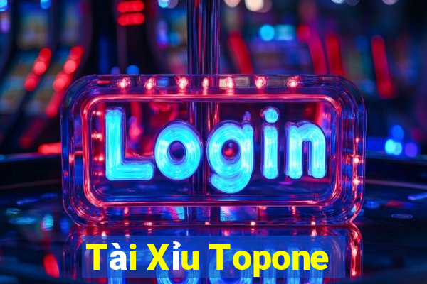 Tài Xỉu Topone