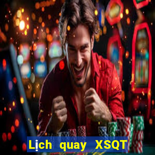 Lịch quay XSQT Thứ 3