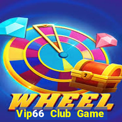 Vip66 Club Game Bài Tài Xỉu