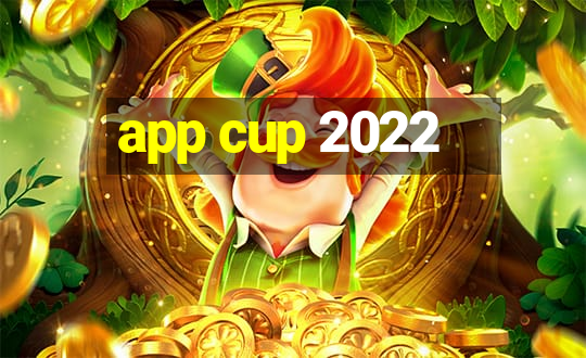 app cup 2022