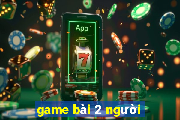 game bài 2 người