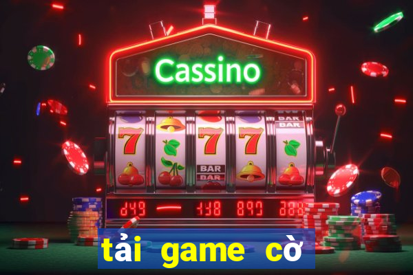 tải game cờ tướng online