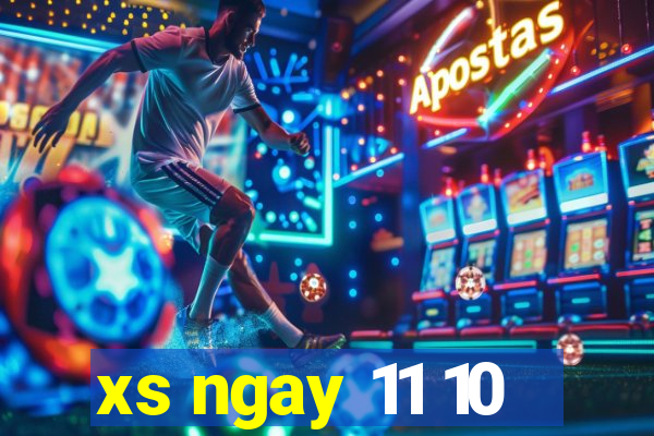 xs ngay 11 10