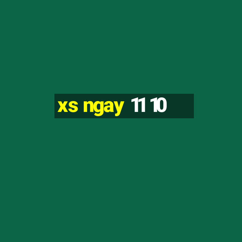 xs ngay 11 10