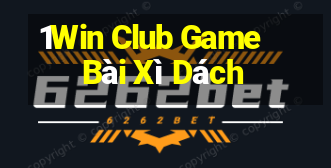 1Win Club Game Bài Xì Dách