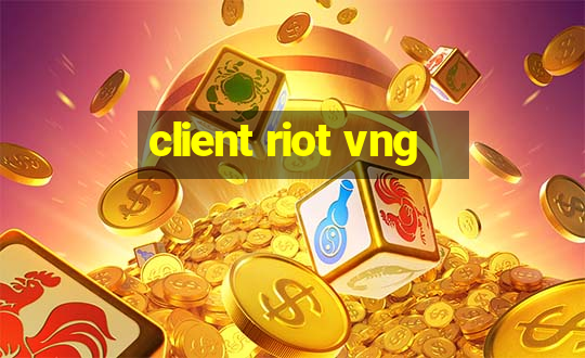 client riot vng