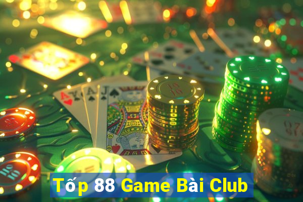 Tốp 88 Game Bài Club