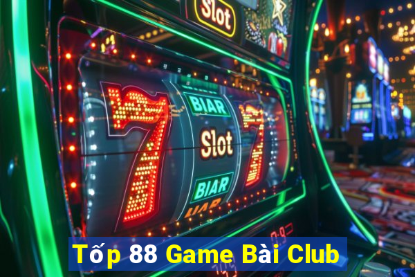 Tốp 88 Game Bài Club