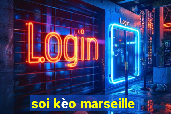 soi kèo marseille