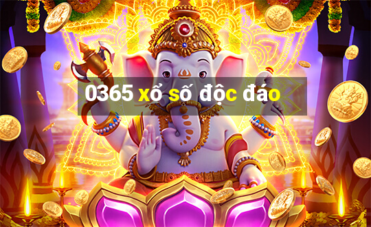 0365 xổ số độc đáo