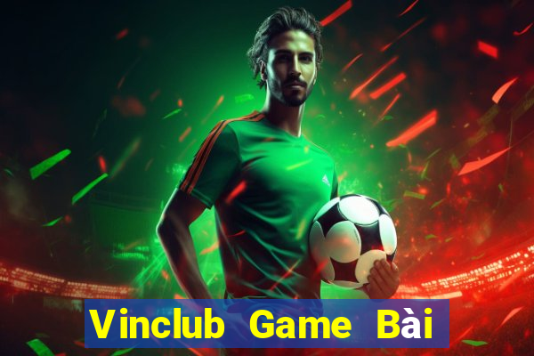 Vinclub Game Bài Giải Trí