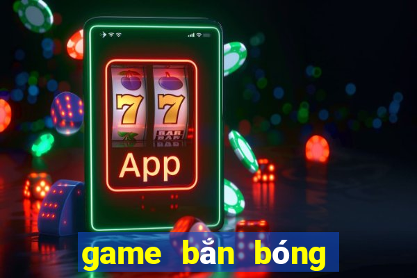 game bắn bóng cổ điển