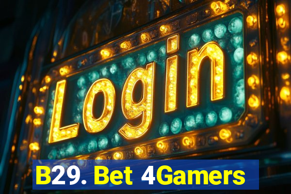 B29. Bet 4Gamers