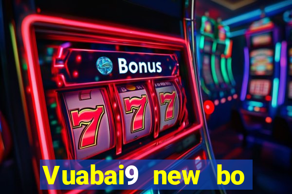 Vuabai9 new bo Đăng nhập