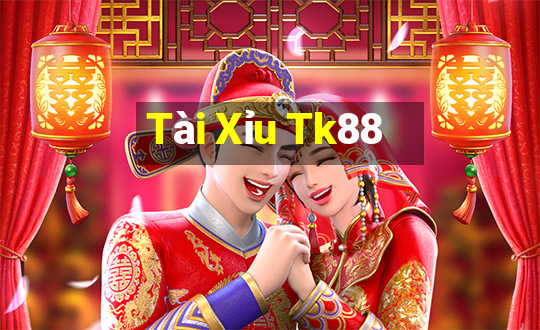 Tài Xỉu Tk88