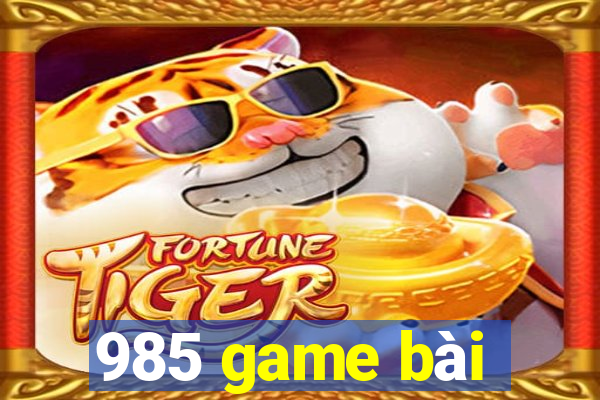 985 game bài