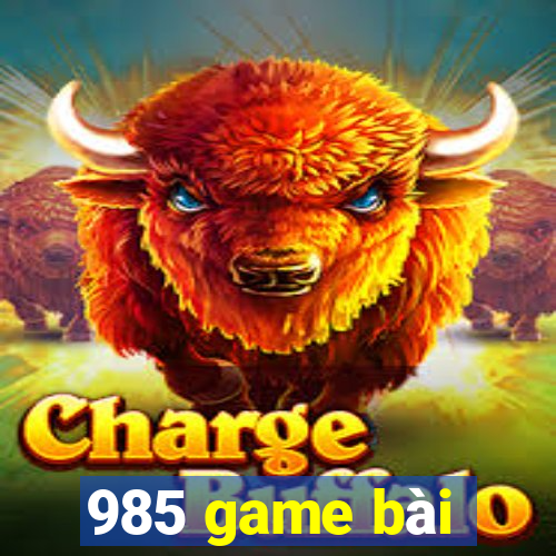 985 game bài