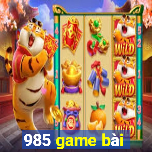 985 game bài